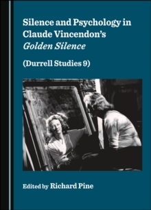 None Silence and Psychology in Claude Vincendon's Golden Silence (Durrell Studies 9)