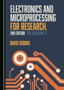 None Electronics and Microprocessing for Research, 2nd Edition : You Can Make It