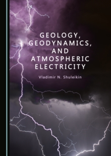 None Geology, Geodynamics, and Atmospheric Electricity