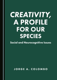 None Creativity, a Profile for Our Species : Social and Neurocognitive Issues