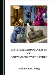 None Materials and Processes of Contemporary Sculpture