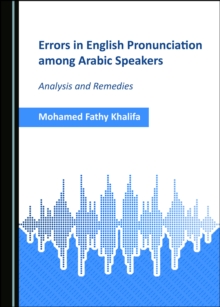 None Errors in English Pronunciation among Arabic Speakers : Analysis and Remedies