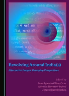 None Revolving Around India(s) : Alternative Images, Emerging Perspectives