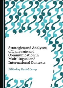 None Strategies and Analyses of Language and Communication in Multilingual and International Contexts