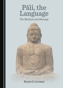 None Pali, the Language : The Medium and Message