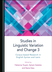 None Studies in Linguistic Variation and Change 3 : Corpus-based Research in English Syntax and Lexis