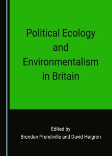 None Political Ecology and Environmentalism in Britain