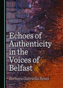 None Echoes of Authenticity in the Voices of Belfast