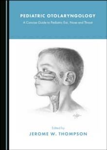 None Pediatric Otolaryngology : A Concise Guide to Pediatric Ear, Nose and Throat