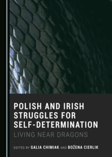 None Polish and Irish Struggles for Self-Determination : Living near Dragons