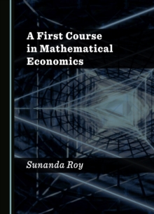 A First Course in Mathematical Economics