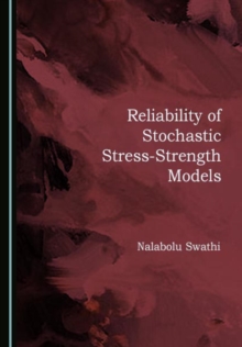 None Reliability of Stochastic Stress-Strength Models