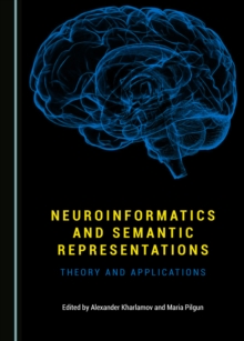 None Neuroinformatics and Semantic Representations : Theory and Applications