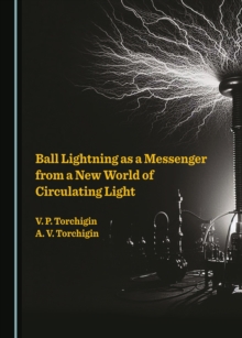 None Ball Lightning as a Messenger from a New World of Circulating Light