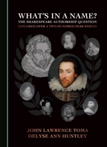 None What's in a Name? The Shakespeare Authorship Question Explored over a Two-Hundred-Year Period