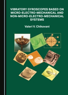 None Vibratory Gyroscopes Based on Micro-Electro-Mechanical and non-Micro-Electro-Mechanical Systems