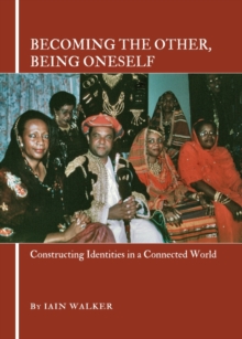 None Becoming the Other, Being Oneself : Constructing Identities in a Connected World