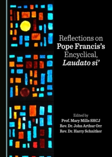 None Reflections on Pope Francis's Encyclical, Laudato si'