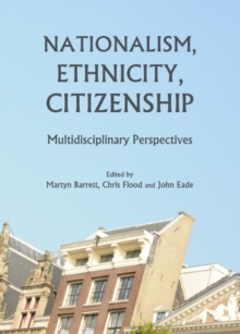 None Nationalism, Ethnicity, Citizenship : Multidisciplinary Perspectives