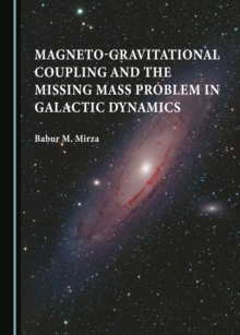 None Magneto-gravitational Coupling and the Missing Mass Problem in Galactic Dynamics