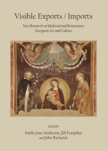 None Visible Exports / Imports : New Research on Medieval and Renaissance European Art and Culture