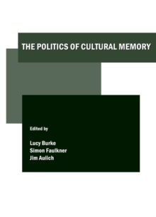 The Politics of Cultural Memory