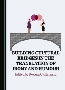 Building Cultural Bridges in the Translation of Irony and Humour