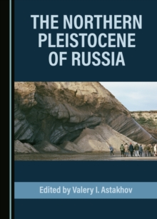 The Northern Pleistocene of Russia