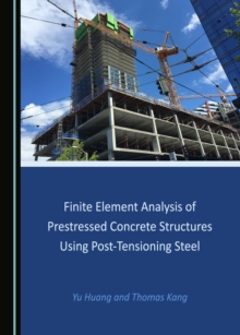 None Finite Element Analysis of Prestressed Concrete Structures Using Post-Tensioning Steel