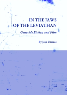 None In the Jaws of the Leviathan : Genocide Fiction and Film