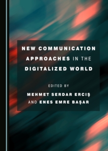 None New Communication Approaches in the Digitalized World