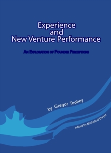 None Experience and New Venture Performance : An Exploration of Founder Perceptions