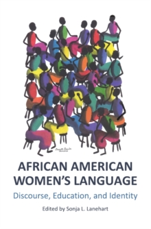 None African American Women's Language : Discourse, Education, and Identity