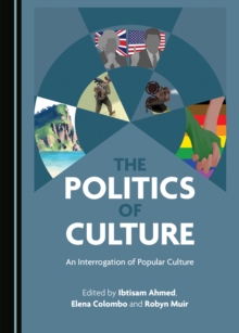 The Politics of Culture : An Interrogation of Popular Culture