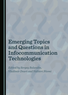 None Emerging Topics and Questions in Infocommunication Technologies