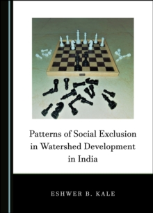 None Patterns of Social Exclusion in Watershed Development in India