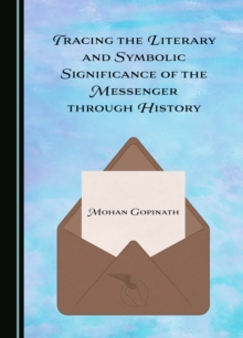 None Tracing the Literary and Symbolic Significance of the Messenger through History