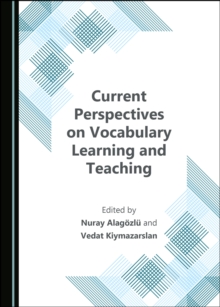 None Current Perspectives on Vocabulary Learning and Teaching