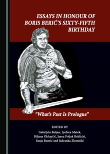 None Essays in Honour of Boris Beric's Sixty-Fifth Birthday : "What's Past Is Prologue"