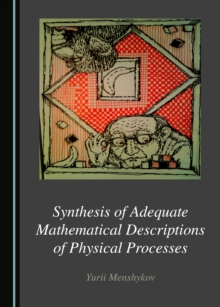 None Synthesis of Adequate Mathematical Descriptions of Physical Processes