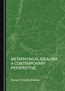 Metaphysical Idealism, a Contemporary Perspective