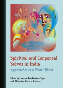 None Spiritual and Corporeal Selves in India : Approaches in a Global World