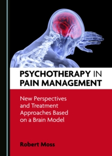 None Psychotherapy in Pain Management : New Perspectives and Treatment Approaches Based on a Brain Model