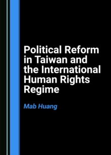 None Political Reform in Taiwan and the International Human Rights Regime