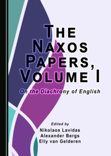 The Naxos Papers, Volume I : On the Diachrony of English