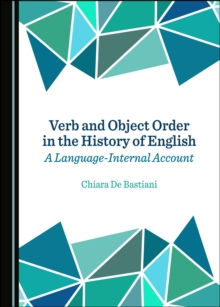 None Verb and Object Order in the History of English : A Language-Internal Account