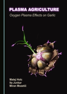 None Plasma Agriculture : Oxygen Plasma Effects on Garlic