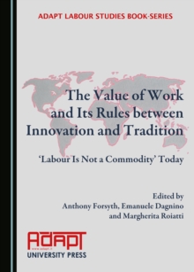 The Value of Work and Its Rules between Innovation and Tradition : 'Labour Is Not a Commodity' Today