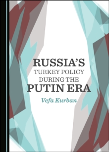 None Russia's Turkey Policy during the Putin Era