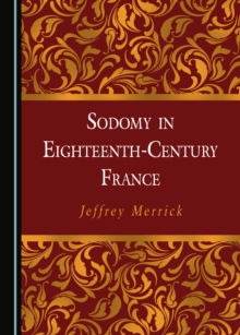 None Sodomy in Eighteenth-Century France